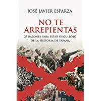 No te arrepientas: 35 razones para estar orgulloso de la Historia de España